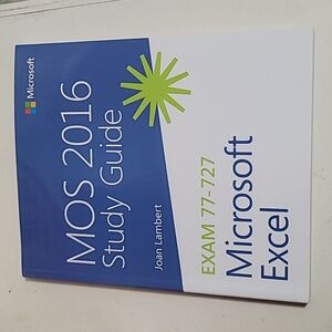 MOS 2016 Study Guide for Microsoft Excel (MOS Study Guide) 1st Ed - Joan Lambert